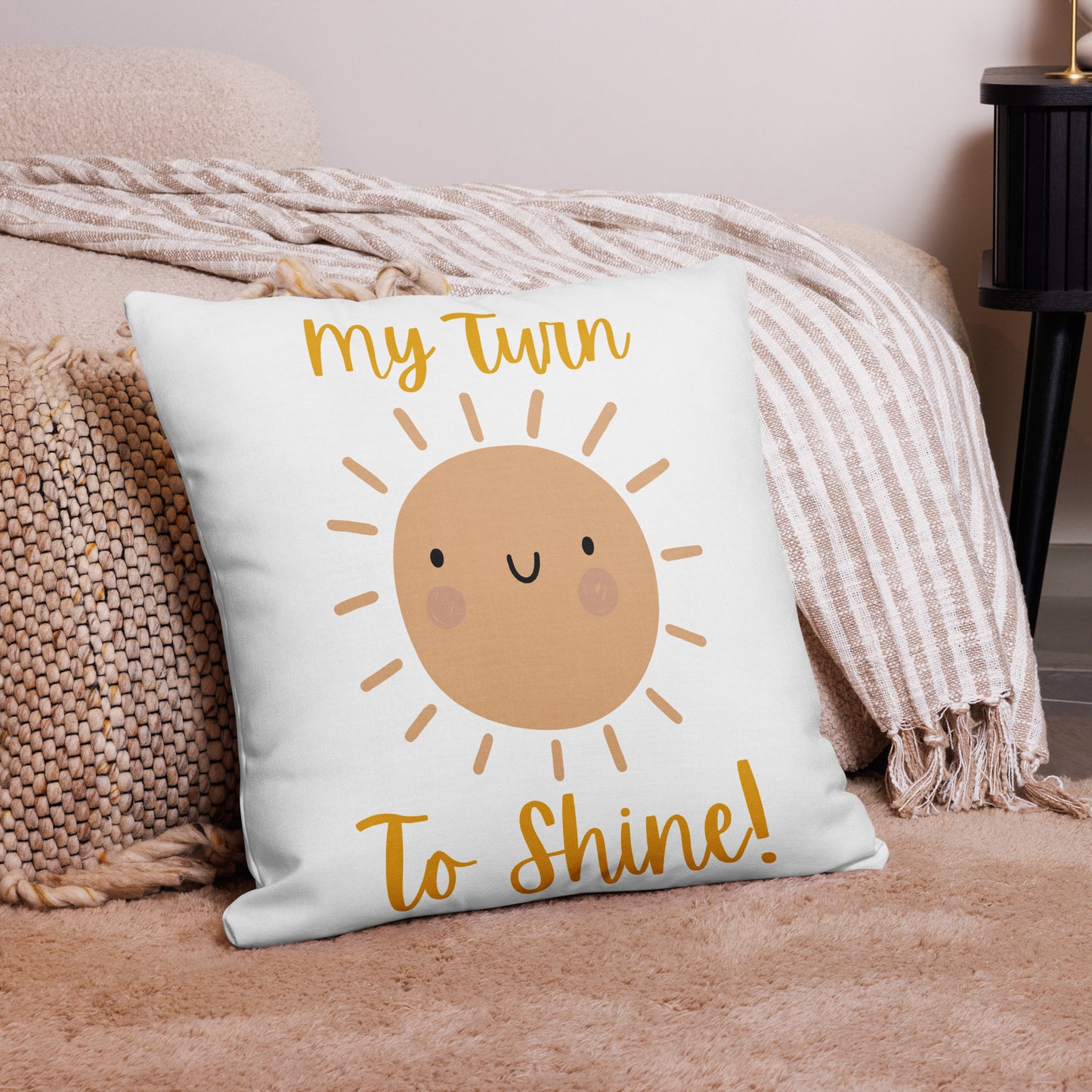 My Turn to Shine- Premium Pillow Case