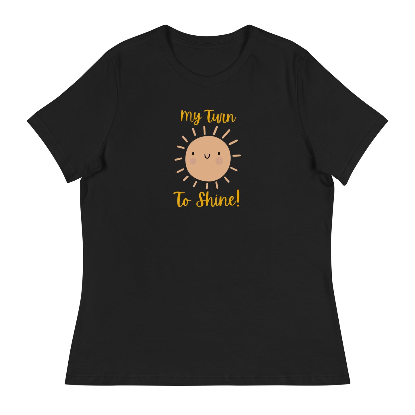 My Turn to Shine- women's Tee