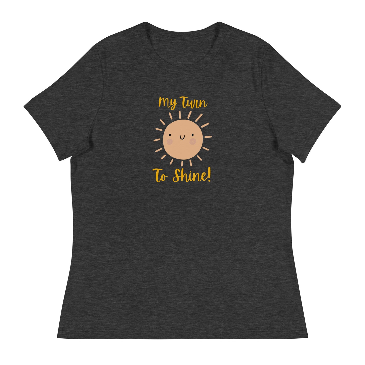 My Turn to Shine- women's Tee