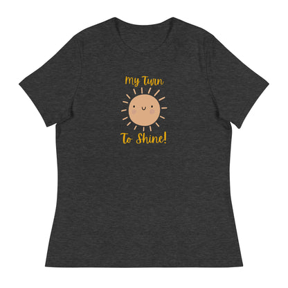 My Turn to Shine- women's Tee