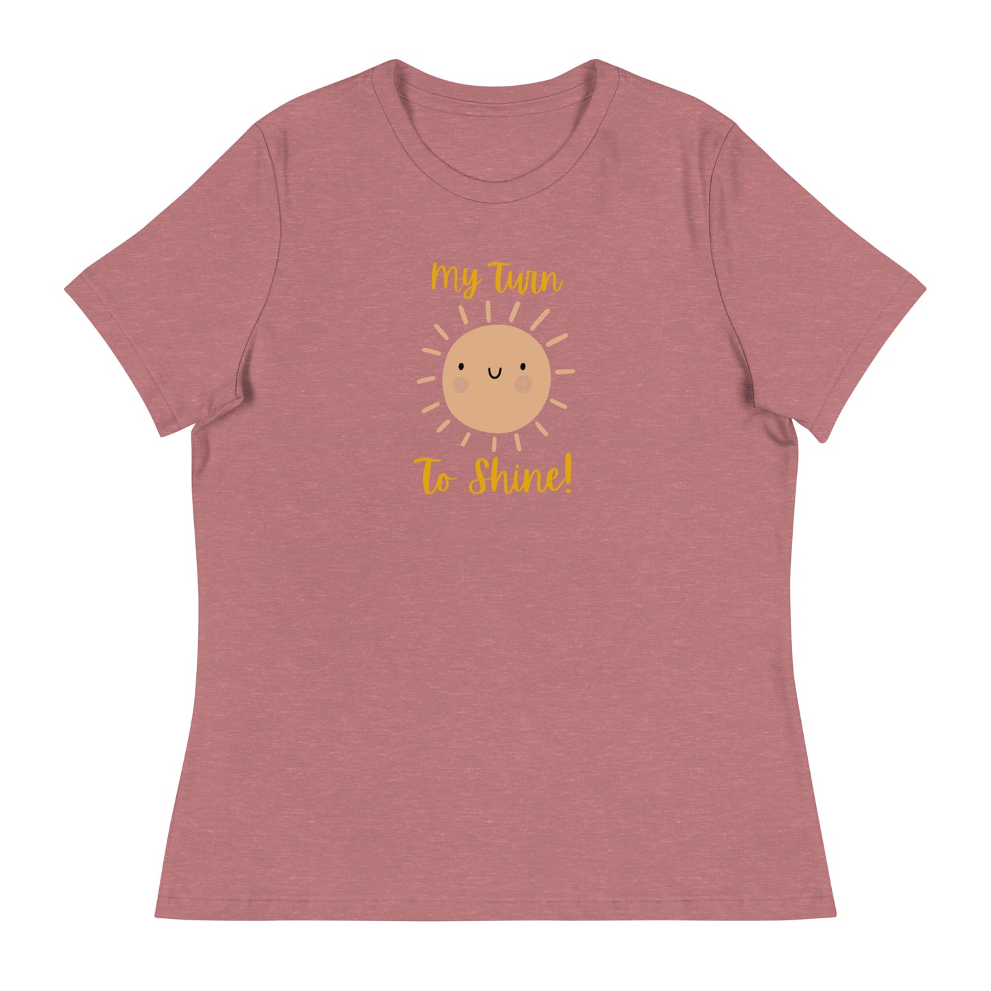 My Turn to Shine- women's Tee